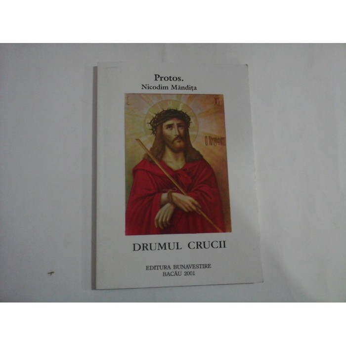     DRUMUL  CRUCII  -  Protos  Nicodim  MANDITA  -  Bacau, 2001 